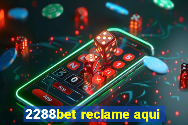 2288bet reclame aqui